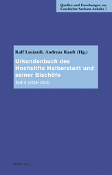 Cover von Band 5 des Urkundenbuchs des Hochstifts Halberstadt und seiner Bischöfe. Teil 5 (1426-1513). Cover von Band 5 des Urkundenbuchs des Hochstifts Halberstadt und seiner Bischöfe. Teil 5 (1426-1513).